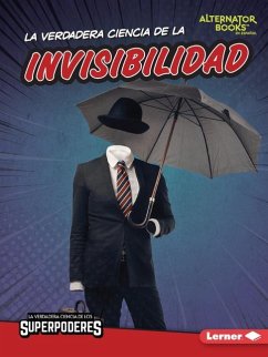 La Verdadera Ciencia de la Invisibilidad (the Real Science of Invisibility) - Hill, Christina