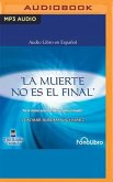 La Muerte No Es El Final