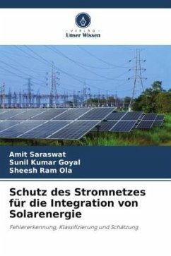 Schutz des Stromnetzes für die Integration von Solarenergie - Saraswat, Amit;Goyal, Sunil Kumar;Ola, Sheesh Ram
