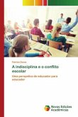 A indisciplina e o conflito escolar