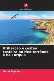 Utilização e gestão costeira no Mediterrâneo e na Turquia