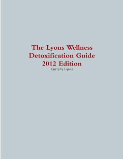 The Lyons Wellness Detoxification Guide, 2012 Edition - Lyons, Christy
