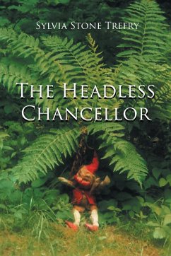 The Headless Chancellor - Trefry, Sylvia Stone
