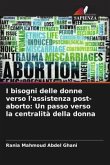 I bisogni delle donne verso l'assistenza post-aborto: Un passo verso la centralità della donna