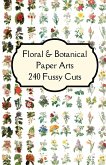 Florals & Botanicals Paper Arts 240 Fussy Cuts Art Journaling Ephemera