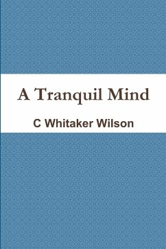 A Tranquil Mind - Wilson, C Whitaker