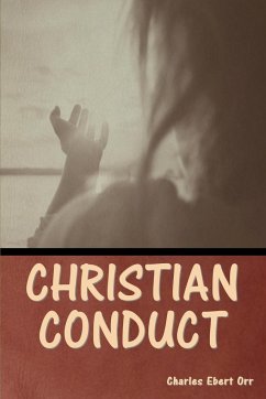 Christian Conduct - Orr, Charles Ebert