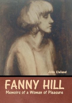 Fanny Hill: Memoirs of a Woman of Pleasure - John Cleland, John