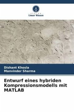 Entwurf eines hybriden Kompressionsmodells mit MATLAB - Khosla, Dishant;Sharma, Manvinder