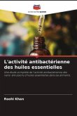 L'activité antibactérienne des huiles essentielles