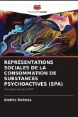REPRÉSENTATIONS SOCIALES DE LA CONSOMMATION DE SUBSTANCES PSYCHOACTIVES (SPA)