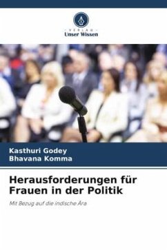 Herausforderungen für Frauen in der Politik - Godey, Kasthuri;Komma, Bhavana