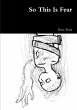 So This Is Fear - Bild 1