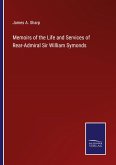 Memoirs of the Life and Services of Rear-Admiral Sir William Symonds
