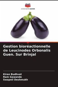 Gestion bioréactionnelle de Leucinodes Orbonalis Guen. Sur Brinjal - Budhvat, Kiran;Gawande, Ram;Deshmukh, Swapnil