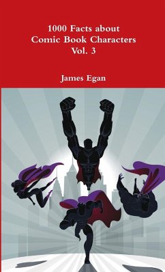 1000 Facts about Comic Book Characters Vol. 3 - Egan, James