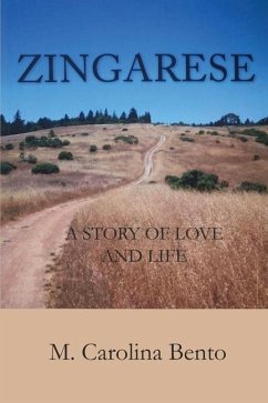 Zingarese: A Story of Love and Life - Bento, M. Carolina