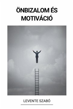 Önbizalom és Motiváció - Szabó, Levente