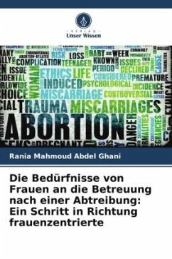 Die Bedürfnisse von Frauen an die Betreuung nach einer Abtreibung: Ein Schritt in Richtung frauenzentrierte - Mahmoud Abdel Ghani, Rania