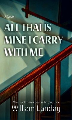 All That Is Mine I Carry Withme - Landay, William
