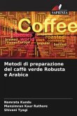 Metodi di preparazione del caffè verde Robusta e Arabica