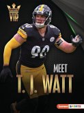 Meet T. J. Watt
