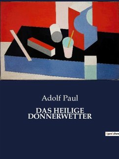 DAS HEILIGE DONNERWETTER - Paul, Adolf