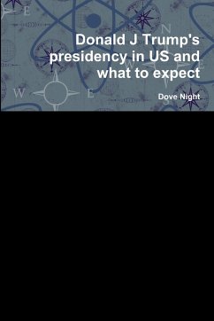 Donald J Trump's presidency in US and what to expect - Night, Dove