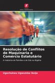 Resolução de Conflitos de Maquinaria e Comércio Estatutário