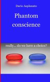 Phantom conscience