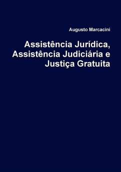 Assistência Jurídica, Assistência Judiciária e Justiça Gratuita - Marcacini, Augusto