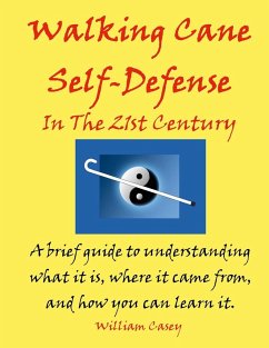 Walking Cane Self-Defense In The 21st Century - Casey, William
