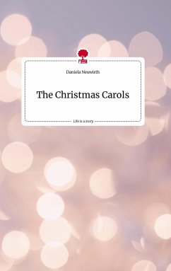 The Christmas Carols. Life is a Story - story.one - Neuwirth, Daniela