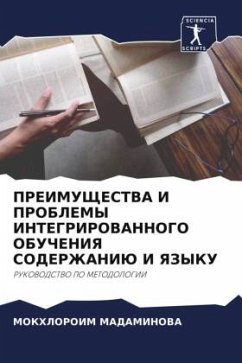 PREIMUShhESTVA I PROBLEMY INTEGRIROVANNOGO OBUChENIYa SODERZhANIJu I YaZYKU - MADAMINOVA, MOKHLOROIM