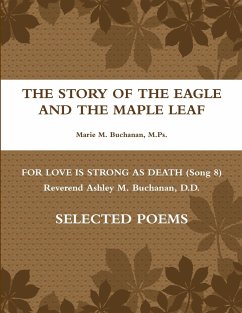 The Story of the Eagle and the Maple Leaf ~ for Love is Strong as Death (Song 8) ~ Rev. Ashley McDonald Buchanan, D.D. Poems - Buchanan, M. Ps. Marie M.