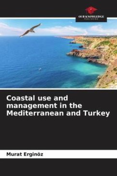 Coastal use and management in the Mediterranean and Turkey - Erginöz, Murat