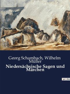 Niedersächsische Sagen und Märchen - Müller, Wilhelm; Schambach, Georg