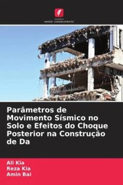 Parâmetros de Movimento Sísmico no Solo e Efeitos do Choque Posterior na Construção de Da - Kia, Ali;Kia, Reza;Bai, Amin