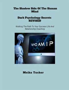 THE SHADOW SIDE OF THE HUMAN MIND DARK PSYCHOLOGY SECRETS REVISED - Tucker, Meika
