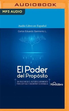 El Poder del Propósito - Sarmiento, Carlos Eduardo