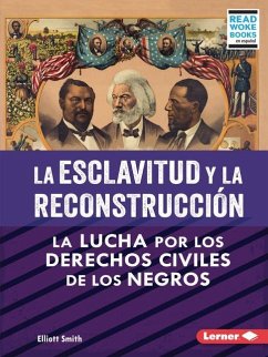 La Esclavitud Y La Reconstrucción (Slavery and Reconstruction) - Smith, Elliott