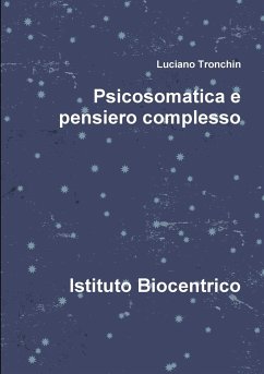 Psicosomatica e pensiero complesso - Tronchin, Luciano