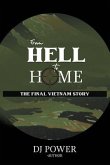 From Hell to Home: The Final Vietnam Story