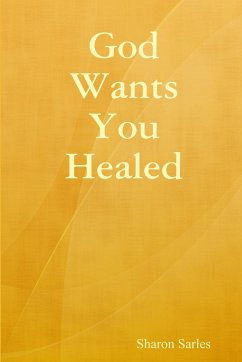 God Wants You Healed - Sarles, Sharon