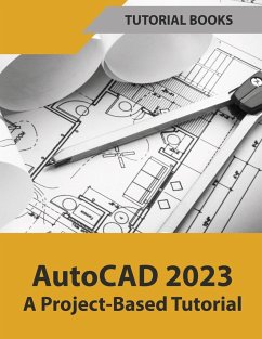 AutoCAD 2023 A Project-Based Tutorial (Colored) - Tutorial Books