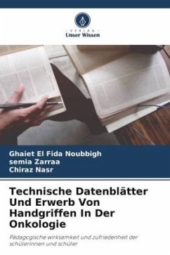 Technische Datenblätter Und Erwerb Von Handgriffen In Der Onkologie - Noubbigh, Ghaiet El Fida;Zarraa, Semia;Nasr, Chiraz