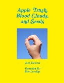 Apple Trash, Blood Clouds, and Seeds