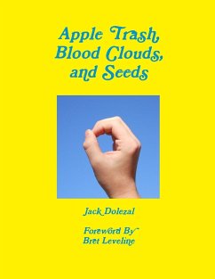 Apple Trash, Blood Clouds, and Seeds - Dolezal, Jack