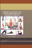 AEROBIC EXERCISES AND YOGIC PRACTICES FOR DIABETIC PATIENTS