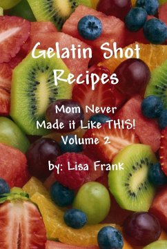 Gelatin Shot Recipes - Frank, Lisa